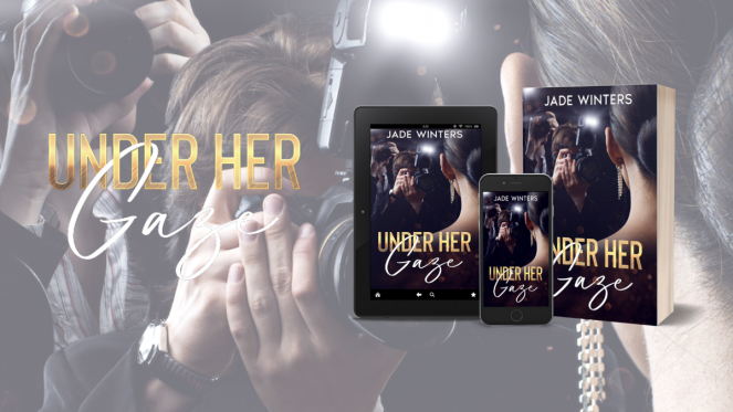 Under Her Gaze OUT NOW! Jade Winters Author Under Her Gaze OUT NOW! Jade Winters Author