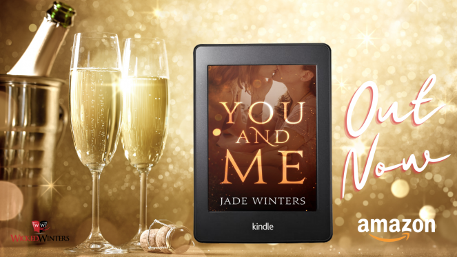 You and Me OUT NOW! Jade Winters Author You and Me OUT NOW! Jade Winters Author